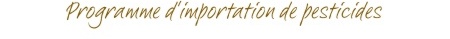 Programme d'importation de pesticides